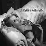 Carrie Underwood - Greatest Hits: Decade #1