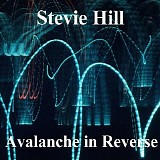 Stevie Hill - Avalanche In Reverse