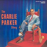 Charlie Parker - The Charlie Parker Story