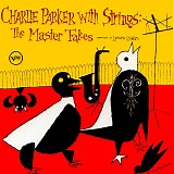 Charlie Parker - Charlie Parker With Strings: The Master Takes