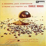 Charles Mingus - A Modern Jazz Symposium of Music and Poetry with Charlie Mingus