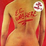 Eric Clapton - E.C. Was Here Part1