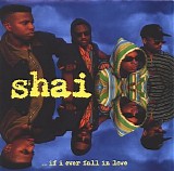 Shai - If I Ever Fall In Love