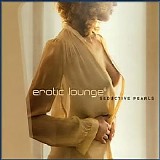 Various artists - Erotic Lounge Vol. 6: Seductive Pearls