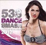 Various artists - 538 Dance Smash Hits Of The Year 2012