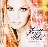 Faith Hill - There You'll Be