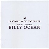 Billy Ocean - Let's Get Back Together: The Love Songs of Billy Ocean