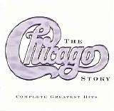 Chicago - The Chicago Story: Complete Greatest Hits