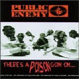 Public Enemy - There's A Poison Goin On...