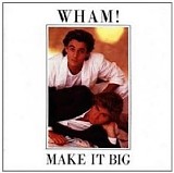Wham - Make It Big