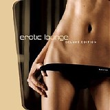 Various artists - Erotic Lounge Vol 3: Deluxe Edition