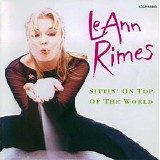LeAnn Rimes - Sittin' on Top of the World