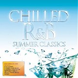 Various artists - Chilled R&B: Summer Classics