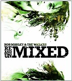 Bob Marley & The Wailers - Bob Marley Remixed & Unmixed