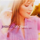 Jessica Andrews - Who I Am