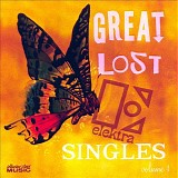 AA.VV - Great Lost Elektra Singles Volume 1