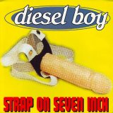 Diesel Boy - Strap On Seven Inch