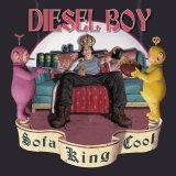 Diesel Boy - Sofa King Cool