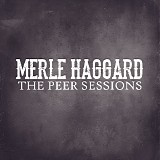 Merle Haggard - The Peer Sessions