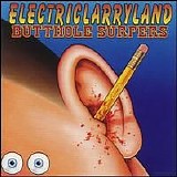 Butthole Surfers - ElectricLarryland