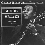 Charly Blues Masterworks - CBM10 Muddy Waters (Rock Me)