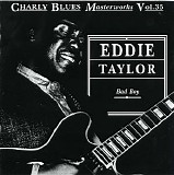 Charly Blues Masterworks - CBM35 Eddie Taylor (Bad Boy)