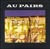 Au Pairs - Live in Berlin