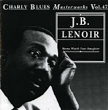 Charly Blues Masterworks - CBM47 J.B. Lenoir (Mama Watch Your Daughter)