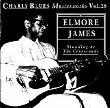 Charly Blues Masterworks - CBM28 Elmore James (Standing At The Crossroads)