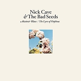 Nick Cave & The Bad Seeds - The Lyre of Orpheus