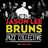 The Jason Lee Bruns Jazz Collective - Live at Catalina's