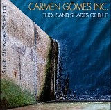 Carmen Gomes Inc. - Thousand Shades Of Blue