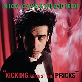 Nick Cave & The Bad Seeds - Kicking Against The Pricks