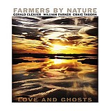 Farmers By Nature with Gerald Cleaver, William Parker & Craig Taborn - Love and Ghosts