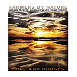 Farmers By Nature with Gerald Cleaver, William Parker & Craig Taborn - Love and Ghosts