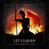 Within Temptation - Let Us Burn - Elements & Hydra Live In Concert
