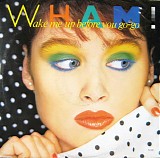 Wham! - Wake Me Up Before You Go-Go