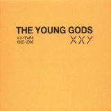 The Young Gods - Live and Compilations - XX Years 1985-2005 (CD2)