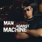 Garth Brooks - Man Against Machine