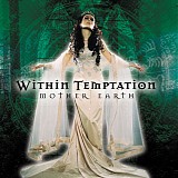 Within Temptation - Mother Earth