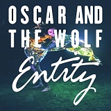 Oscar & The Wolf - Entity