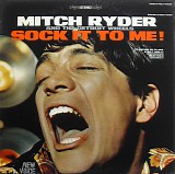 Mitch Ryder & The Detroit Wheels - Sock It To Me!