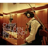 Chris Walden Big Band - Full-On!