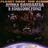 Afrika Bambaataa & Soulsonic Force - Planet Rock - The Album