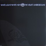 Velvet Underground, The - White Light / White Heat (45th Anniversary Edition)