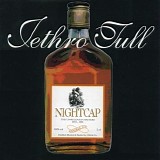 Jethro Tull - Nightcap  Unreleased & Rare Tracks / The Chateau D'Isaster Tapes