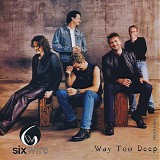 Sixwire - Way Too Deep
