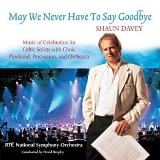 Shaun Davey - May We Never Have To Say Goodbye