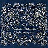 The Wailin' Jennys - Bright Morning Stars