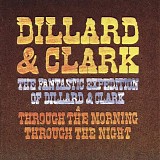 Dillard & Clark - The Fantastic Expedition of Dillard & Clark / Through The Morning Through The Night